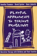 David Epston - Playful Approaches to Serious Problems: Narrative Therapy with Children and their Families - 9780393702293 - V9780393702293