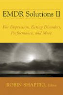 R Shapiro - EMDR Solutions II: For Depression, Eating Disorders, Performance, and More - 9780393705881 - V9780393705881