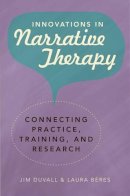 Duvall, Jim; Beres, Laura - Innovations in Narrative Therapy - 9780393706161 - V9780393706161