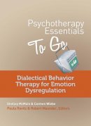 Shelley McMain - Psychotherapy Essentials to Go: Dialectical Behavior Therapy for Emotion Dysregulation - 9780393708257 - V9780393708257