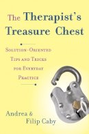 Andrea Caby - The Therapist´s Treasure Chest: Solution-Oriented Tips and Tricks for Everyday Practice - 9780393708622 - V9780393708622