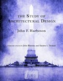 John F. Harbeson - The Study of Architectural Design - 9780393731286 - V9780393731286