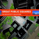 Robert F. Gatje - Great Public Squares - 9780393731736 - V9780393731736