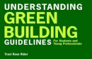 Traci Rose Rider - Understanding Green Building Guidelines: For Students and Young Professionals - 9780393732634 - V9780393732634