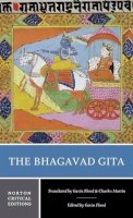 Gavin Flood (Ed.) - The Bhagavad Gita: A Norton Critical Edition - 9780393912920 - V9780393912920