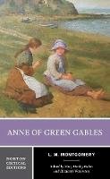 L. M. Montgomery - Anne of Green Gables: A Norton Critical Edition - 9780393926958 - V9780393926958