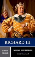 William Shakespeare - Richard III: A Norton Critical Edition - 9780393929591 - V9780393929591