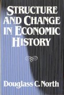 Douglass C. North - Structure and Change in Economic History - 9780393952414 - V9780393952414
