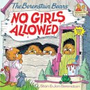 Berenstain, Stan; Berenstain, Jan - The Berenstain Bears: No Girls Allowed - 9780394873312 - V9780394873312