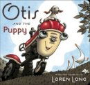 Loren Long - Otis and the Puppy: board book - 9780399171963 - V9780399171963