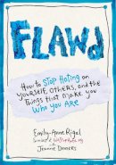 Emily-Anne Rigal - FLAWD: How to Stop Hating on Yourself, Others, and the Things That Make You Who You Are - 9780399174032 - V9780399174032