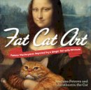 Svetlana Petrova - Fat Cat Art: Famous Masterpieces Improved by a Ginger Cat with Attitude - 9780399174780 - V9780399174780