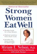 Miriam E. Nelson - Strong Women Eat Well: Healthy Foods for a Busy Lifestyle - 9780399527821 - KLJ0006338