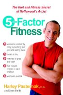Harley Pasternack - 5-Factor Fitness: The Diet and Fitness Secret of Hollywood's A-List - 9780399532092 - V9780399532092