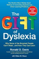 Ronald D. Davis - The Gift of Dyslexia, Revised and Expanded: Why Some of the Smartest People Can't Read...and How They Can Learn - 9780399535666 - V9780399535666
