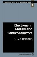 R.G. Chambers - Electrons in Metals and Semiconductors (Physics and Its Applications) - 9780412368400 - V9780412368400