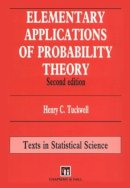 Henry C. Tuckwell - Elementary Applications of Probability Theory: With an introduction to stochastic differential equations: 32 (Chapman & Hall/CRC Texts in Statistical Science) - 9780412576201 - V9780412576201