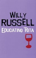 Willy Russell - EDUCATING RITA - 9780413767905 - V9780413767905