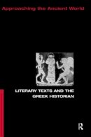 Christopher Pelling - Literary Texts and the Greek Historian - 9780415073516 - V9780415073516