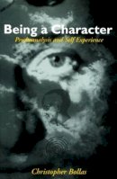 Christopher Bollas - Being a Character - 9780415088152 - V9780415088152