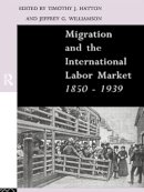 Jeffrey Williamson - Migration and the International Labor Market 1850-1939 - 9780415107693 - V9780415107693