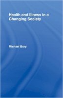 Michael Bury - Health and Illness in a Changing Society - 9780415115155 - V9780415115155