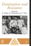 . Ed(S): Miller, Daniel; Rowlands, Michael; Tilley, Christiane - Domination and Resistance (One World Archaeology) - 9780415122542 - V9780415122542