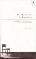 Steve Page - The Shadow and the Counsellor: Working with the Darker Aspects of the Person, the Role and the Profession - 9780415131452 - V9780415131452