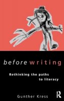 Gunther Kress - Before Writing: Rethinking the Paths to Literacy - 9780415138055 - V9780415138055