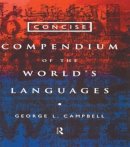 George L. Campbell - Concise Compendium of the World's Languages - 9780415160490 - V9780415160490
