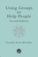 Dorothy Stock Whitaker - Using Groups to Help People - 9780415195621 - V9780415195621