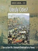 Steve Pile - Unruly Cities?: Order/Disorder - 9780415200745 - V9780415200745