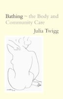 Julia Twigg - Bathing - the Body and Community Care - 9780415204217 - V9780415204217