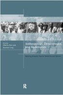 . Ed(S): Arce, Alberto; Long, Norman - Anthropology, Development and Modernities - 9780415205009 - V9780415205009