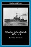 Lawrence Sondhaus - Naval Warfare, 1815-1914 - 9780415214780 - V9780415214780