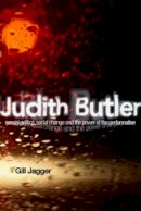 Gill Jagger - Judith Butler: Sexual Politics, Social Change and the Power of the Performative - 9780415219754 - V9780415219754