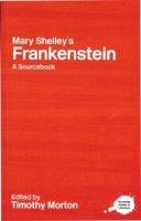 Tim (Ed) Morton - Mary Shelley´s Frankenstein: A Routledge Study Guide and Sourcebook - 9780415227322 - V9780415227322