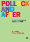 Francis Frascina - Pollock and After: The Critical Debate - 9780415228671 - V9780415228671