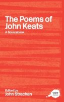 John Strachan - The Poems of John Keats: A Routledge Study Guide and Sourcebook - 9780415234788 - V9780415234788