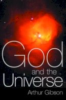 Arthur Gibson - God and the Universe - 9780415236669 - V9780415236669