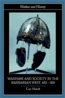 Guy Halsall - Warfare and Society in the Barbarian West 450-900 - 9780415239400 - V9780415239400