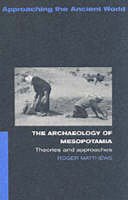 Roger Matthews - The Archaeology of Mesopotamia: Theories and Approaches - 9780415253178 - V9780415253178