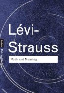 Claude Lévi-Strauss - Myth and Meaning - 9780415255486 - V9780415255486