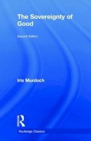 Iris Murdoch - The Sovereignty of Good (Routledge Classics) - 9780415255523 - V9780415255523