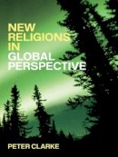 Peter B. Clarke - New Religions in Global Perspective - 9780415257480 - V9780415257480