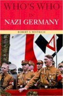 Robert S. Wistrich - Who´s Who in Nazi Germany - 9780415260381 - V9780415260381