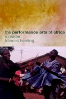 Frances Harding - The Performance Arts in Africa: A Reader - 9780415261982 - V9780415261982