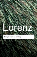 Konrad Lorenz - King Solomon´s Ring: New light on animal ways - 9780415267472 - V9780415267472