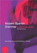 Juan Kattan-Ibarra - Modern Spanish Grammar: A Practical Guide - 9780415273046 - V9780415273046