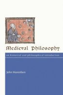 John Marenbon - Medieval Philosophy: An Historical and Philosophical Introduction - 9780415281133 - V9780415281133